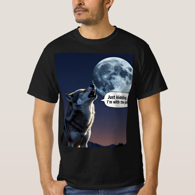 Lone Wolf, Just Kidding: Funny Wolf Grafik T-Shirt (Vorderseite)