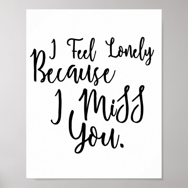 Lonely ich vermisse Sprichwort Poster (Vorne)