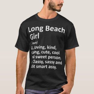 LONG BEACH GIRL CA CALIFORNIA Funny City Zuhause T-Shirt