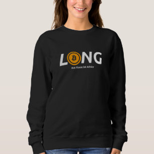 Long Bitcoin keine finanzielle Beratung Krypto-Wäh Sweatshirt