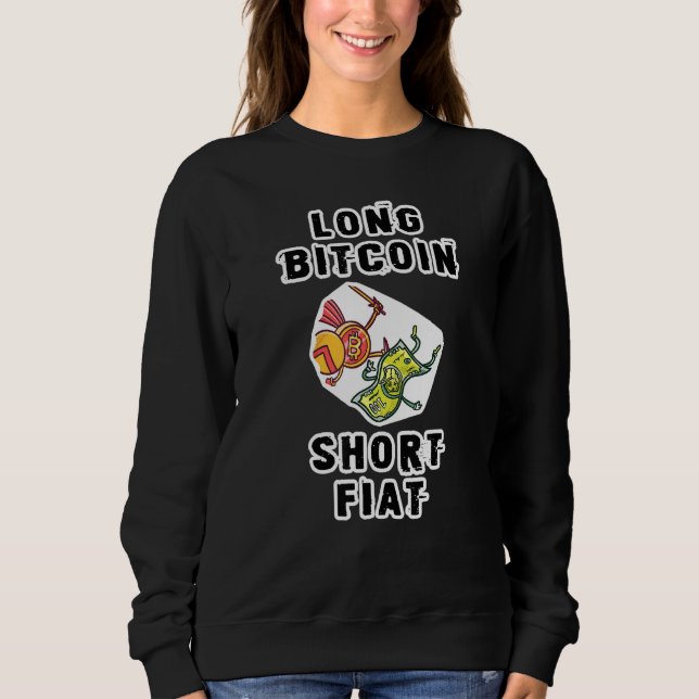 Long Bitcoin Kurz Fiat Bitcoin Crypto Währung Sweatshirt (Vorderseite)