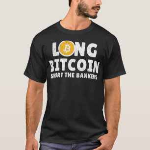 Long BTC Kurz die Bankers Crypto Trader BTC T-Shirt