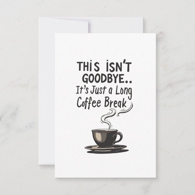 Long Coffee Break Funny Retirement Card Dankeskarte (Vorderseite)
