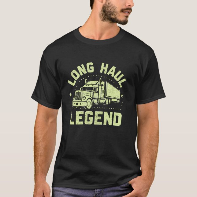 Long Haul Legend Semi Truck T Shirt (Vorderseite)