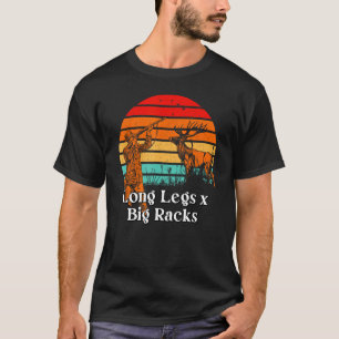 Long Legs x Big Racks Deer Junting Elk Hunter Adul T-Shirt