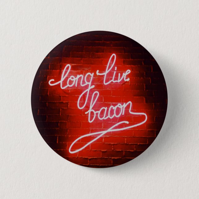 Long Live Bacon Neon Sign, Bacon Liebhaber Button (Vorderseite)