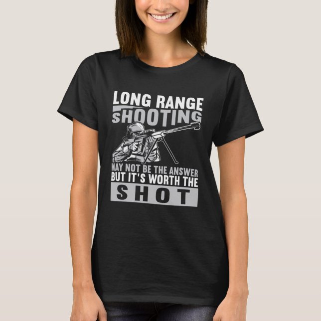 Long Range Shooter It s Worth The Shot T-Shirt (Vorderseite)