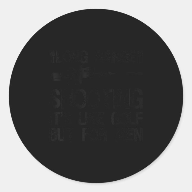 Long Range Shooting It's Like Golf But For Men Fun Runder Aufkleber (Vorderseite)