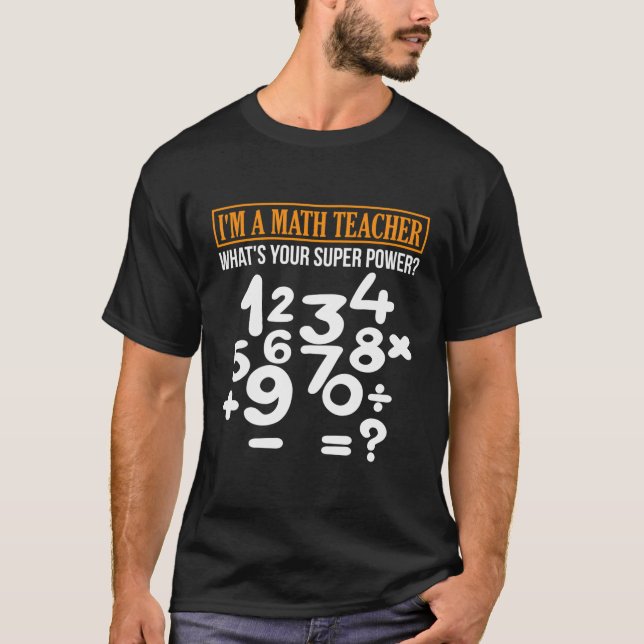 Long Sleeve Math Teacher Shirt Math Super Power Ts (Vorderseite)