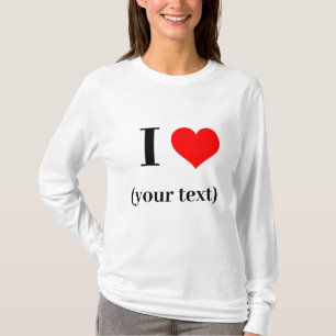 Long Sleeve T - Shirt - Custom I heart (Ihr Text)