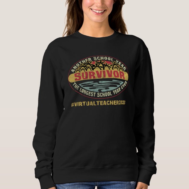 Longest School Year Ever Survivor School Virtual T Sweatshirt (Vorderseite)
