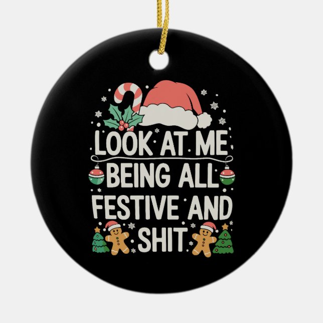 Look At Me Being All Festive And Christmas Xmas Keramik Ornament (Vorne)
