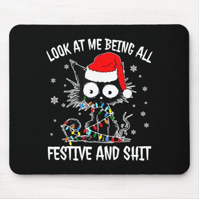 Look At Me Being All Festive And Funny Christmas C Mousepad (Vorne)