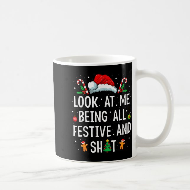Look At Me Being All Festive And Funny Christmas  Kaffeetasse (Rechts)