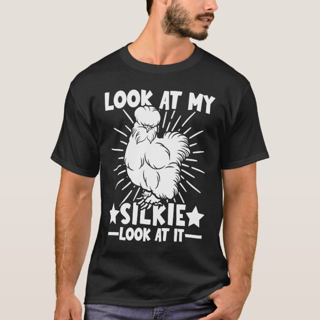 Look at my Silkies  Silky Chicken & Silkie Chicken T-Shirt (Vorderseite)