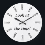 Look at the time! Coffee time funny Große Wanduhr<br><div class="desc">It's always time for coffee! And with this funny clock you will always be reminded to get your next cuppa! Nobody can tell you off now. Perfect for at home, but even better for at work so you and your colleagues can have some fun during the working day. Get one...</div>