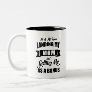 look-at-you-landing-my-mom-getting-me-as-a-bonus.p zweifarbige tasse