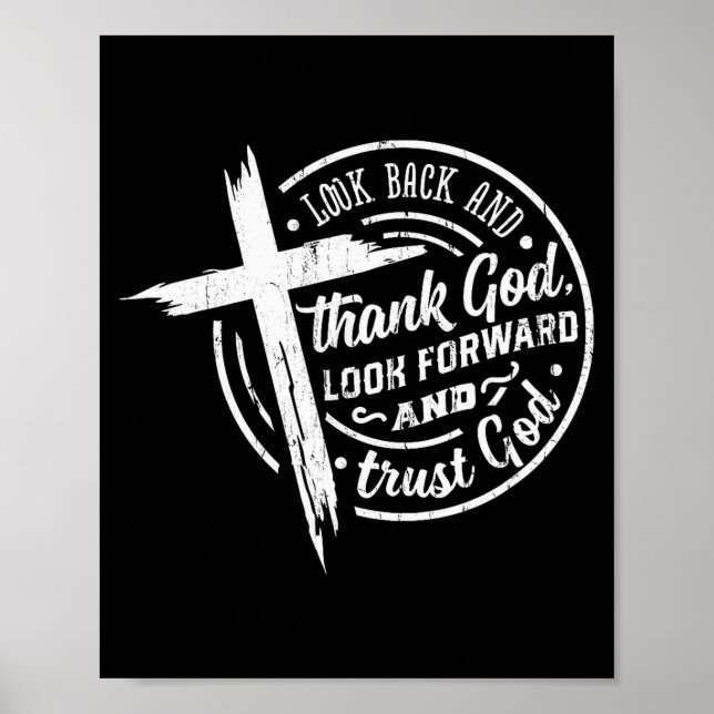 Look Back And Thank God Look Forward And Trust God Poster (Vorne)