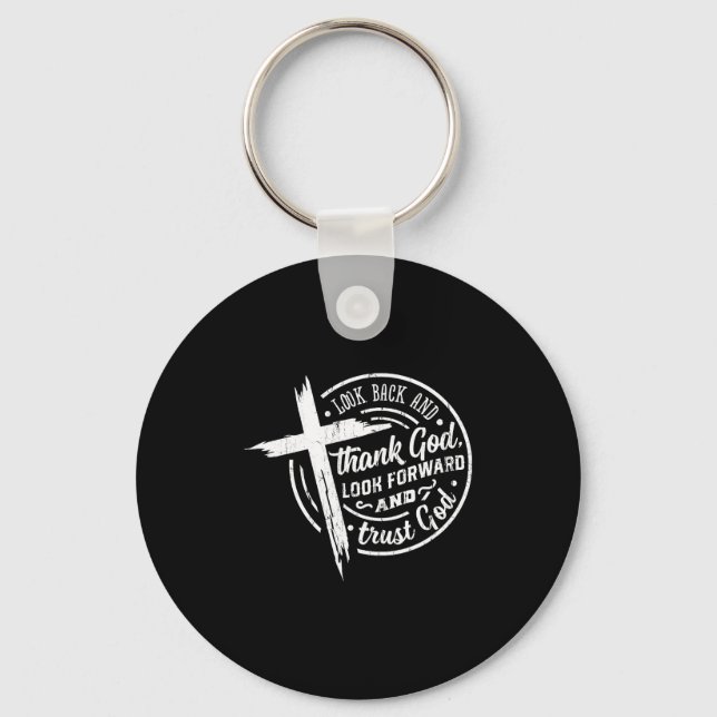 Look Back And Thank God Look Forward And Trust God Schlüsselanhänger (Vorderseite)