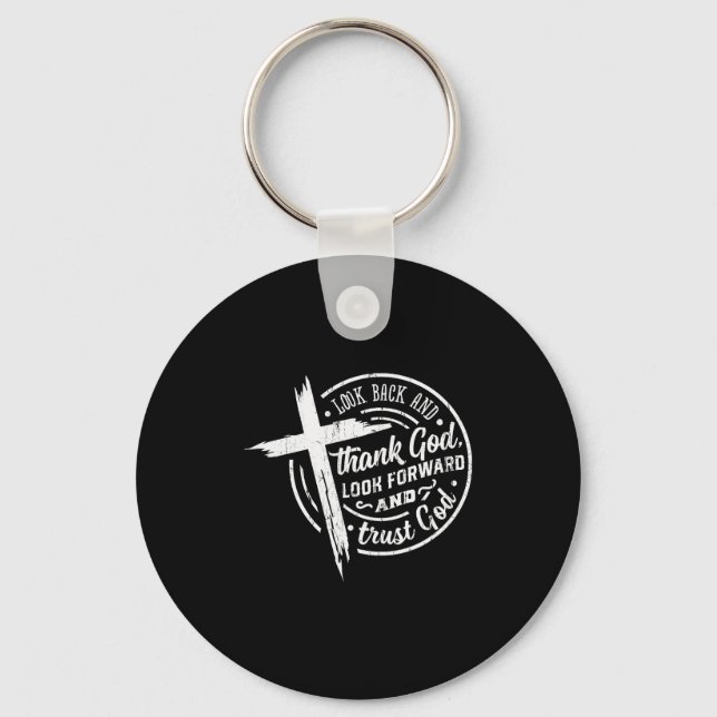 Look Back And Thank God Look Forward And Trust God Schlüsselanhänger (Vorderseite)