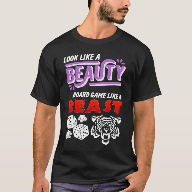 Look Like A Beauty Board Game Like A Beast Board G T-Shirt (Vorderseite)