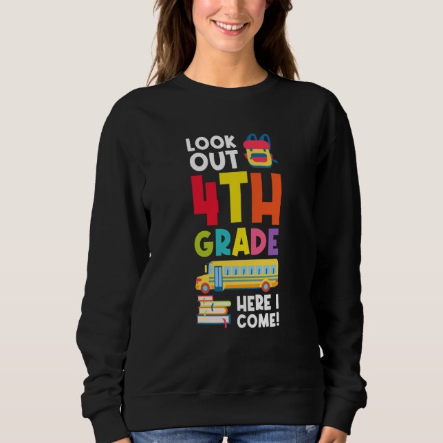 look out 4th grde here I come graduated Sweatshirt (Vorderseite)