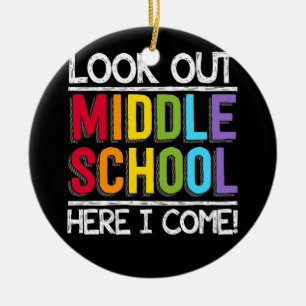 Look out Middle School Here I Come Keramik Ornament