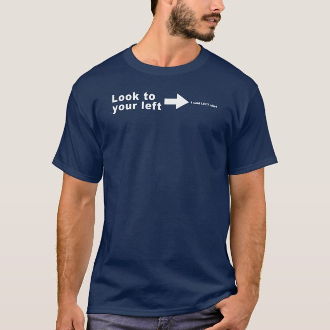 Look to your left T-Shirt (Vorderseite)