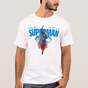 Look Up It's Superman T-Shirt