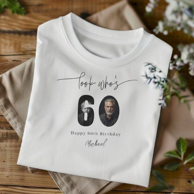 Look Who’s 60 Custom Photo Birthday T-Shirt Gift (Von Creator hochgeladen)