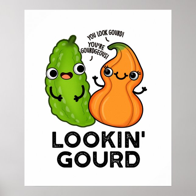 Lookin Gourd Funny Veggie Pun Poster (Vorne)