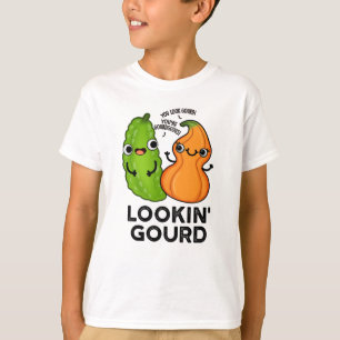 Lookin Gourd Funny Veggie Pun T-Shirt