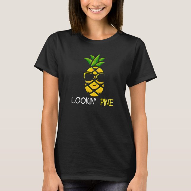 Lookin Pine Cool Pineape T-Shirt (Vorderseite)