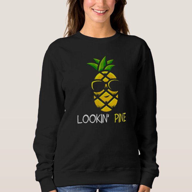 Lookin Pine Cool Pineapple   Sweatshirt (Vorderseite)