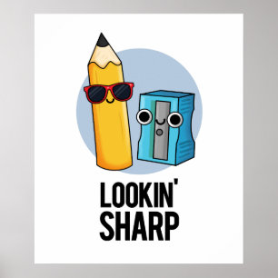 Lookin Sharp Funny Pencil Pub Poster