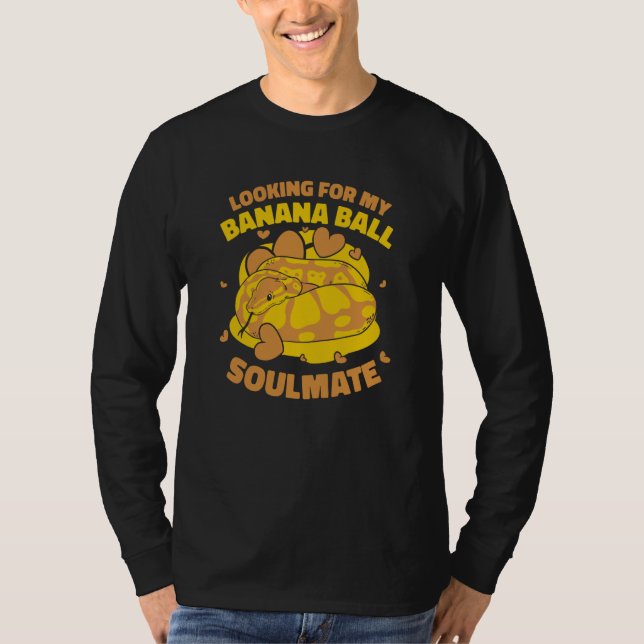 Looking For My Banana Ball Soulmate Banana Ball Py T-Shirt (Vorderseite)