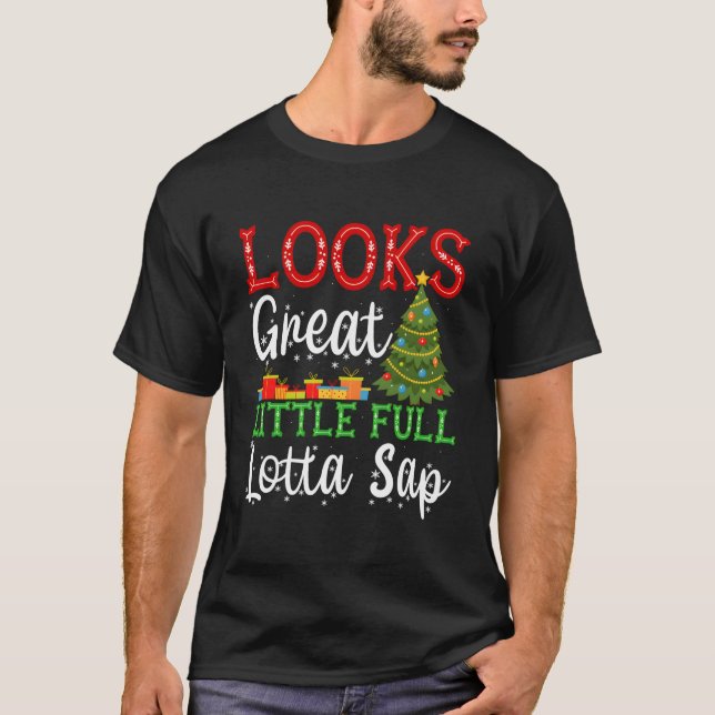 Looks Great Little Full Lotta Sap T-Shirt (Vorderseite)