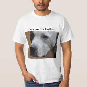 looove I die Butter… T-Shirt