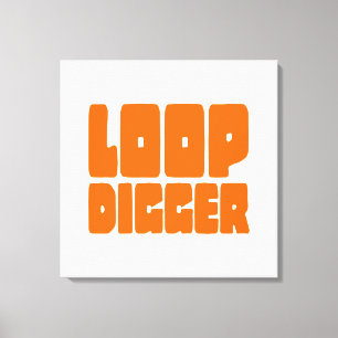 LOOP DIGGER LEINWANDDRUCK