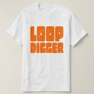 LOOP DIGGER T-Shirt