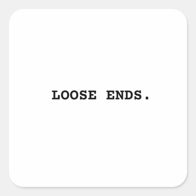 Loose Ends Minimalist Bold Typographic Sticker (Vorderseite)