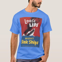 Loose Lips Sink Ships Weltkrieg 2 T-Shirt