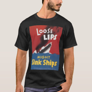 Loose Lips Sink Ships Weltkrieg 2 T-Shirt