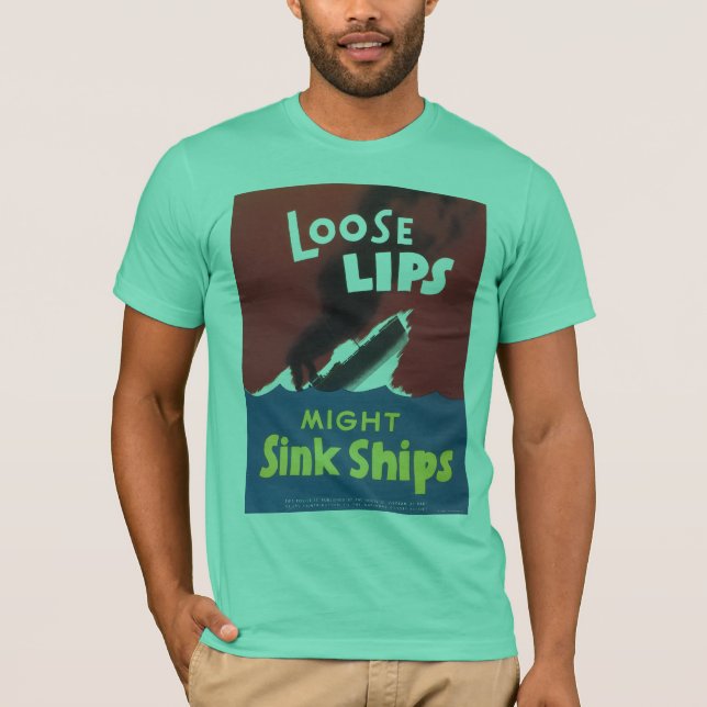 Loose Lips Sink Ships Weltkrieg 2 T-Shirt (Vorderseite)