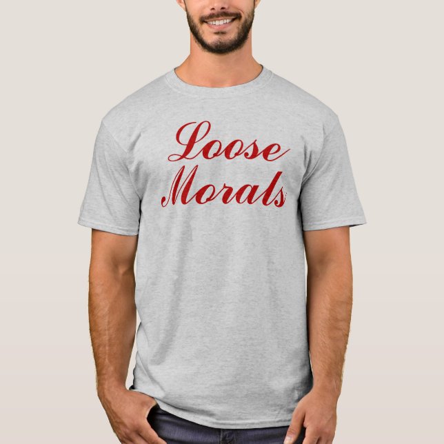 Loose Morals T-Shirt (Vorderseite)