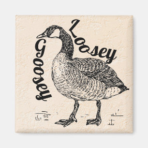 Loosey Goosey Magnet