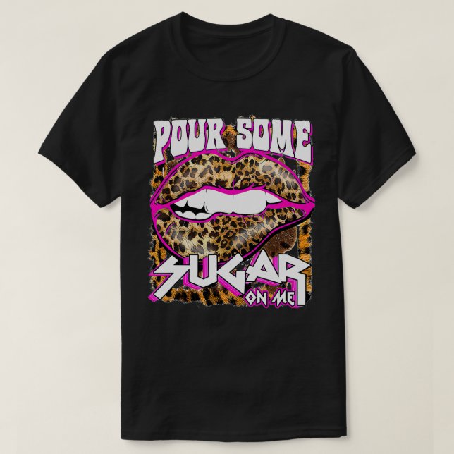 Lopard, heiß rosa pour some Sugar on me Gift T-Shirt (Design vorne)