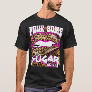Lopard, heiß rosa pour some Sugar on me Gift T-Shirt