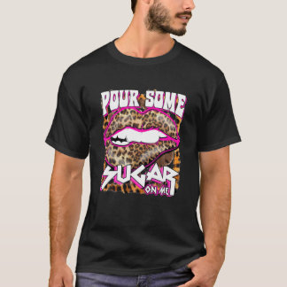 Lopard, heiß rosa pour some Sugar on me Gift T-Shirt