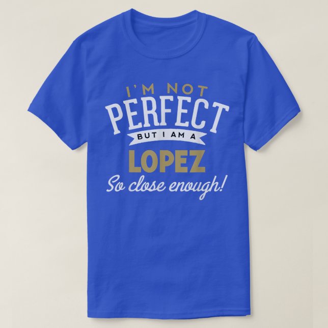 Lopez Lopez Name Shirt (Design vorne)